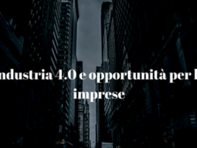 Industria 4.0 e opportunità per le imprese