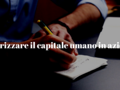 Valorizzare il capitale umano in azienda