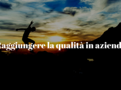 Raggiungere la qualità in azienda